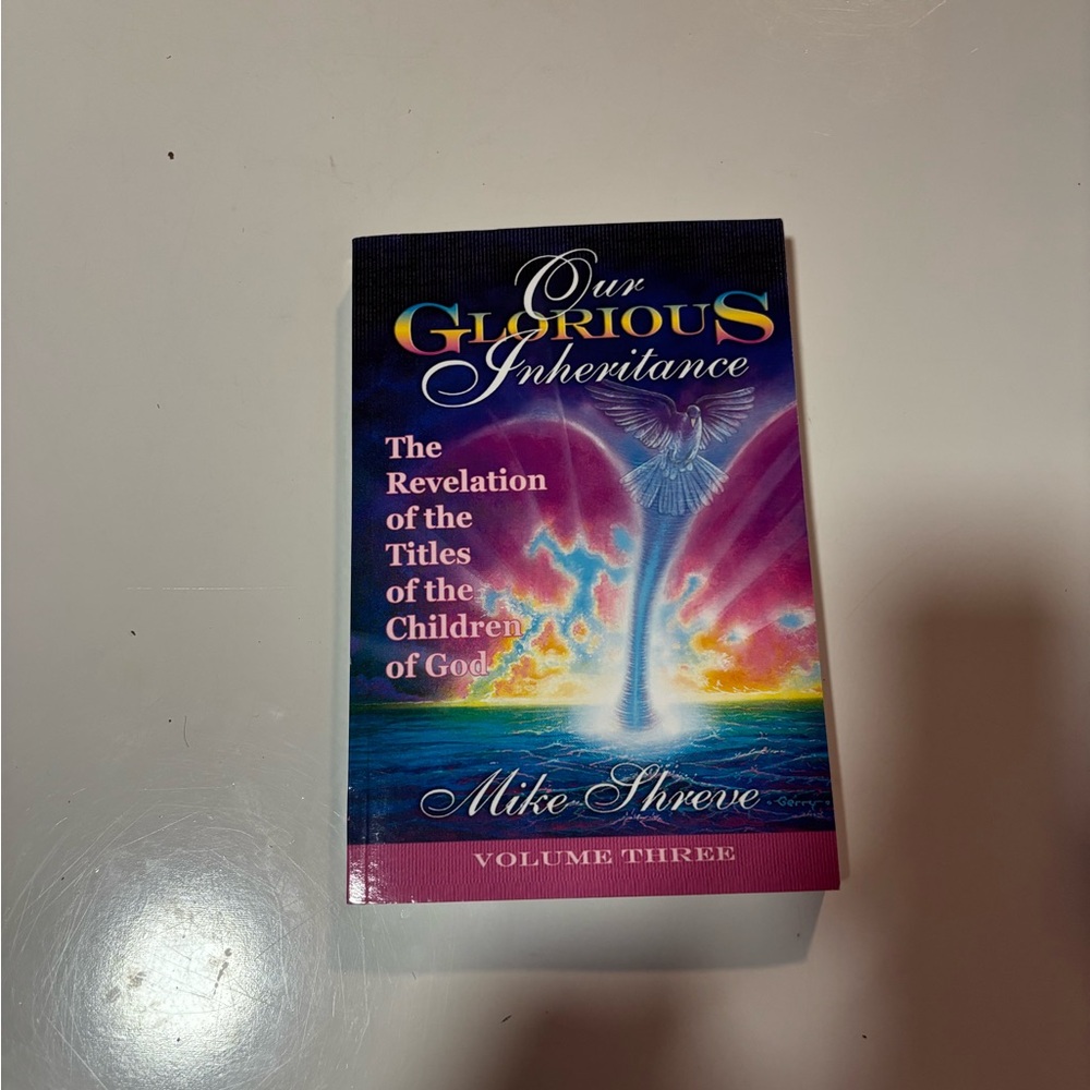 Our‎ Glorious Inheritance, Vol. 3 Paperback book by Mike Shreve